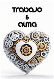 Trabajo & Alma : Poemas sobre la Vida Profesional cover image