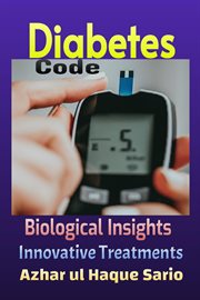 Diabetes Code : Biological Insights, Innovative Treatments cover image