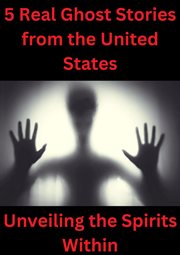 5 Real Ghost Stories From the United States cover image