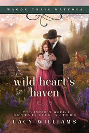 Wild heart's haven. Wagon train matches cover image