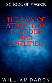The Law of Attraction Decoded and Simplified cover image