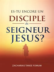 Es-tu encore un disciple du Seigneur Jesus? cover image