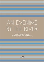 An Evening by the River : Short Stories for Danish Language Learners cover image