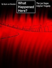 What Happened Here? The Las Vegas Indycar Tragedy cover image