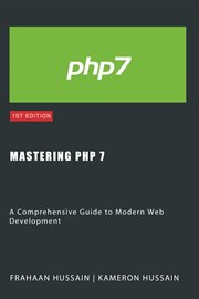 Mastering PHP 7 : A Comprehensive Guide to Modern Web Development cover image