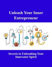 Unleash Your Inner Entrepreneur cover image