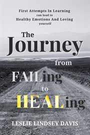 The Journey From Failing to Healing cover image
