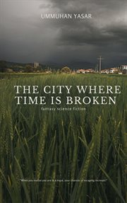The Cıty Where Time Is Broken cover image