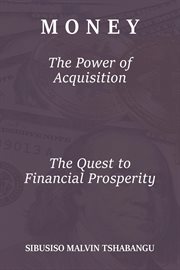 Money : The Power of Acquisition cover image