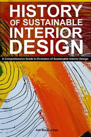 History of Sustainable Interior Design : A Comprehensive Guide to Evolution of Sustainable Interio cover image