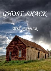 Ghost Shack : Adventures of Ben and Bob cover image