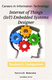 Internet of things (IoT) embedded systems designer : student's companion. Careers in information technology cover image