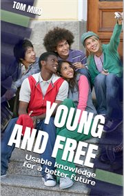 Young and Free : Usable Knowledge for a Better Future cover image
