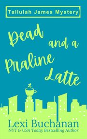Dead and a Praline Latte cover image