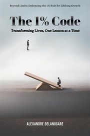 The 1% Code : Transforming Lives, One Lesson at a Time cover image