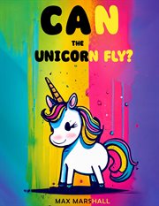 Can the unicorn fly? cover image