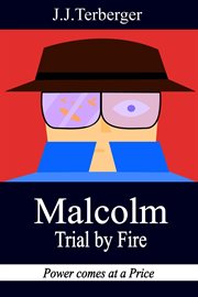 Malcolm : Trial by Fire. Malcolm cover image