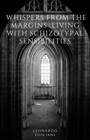 Whispers From the Margins Living With Schizotypal Sensibilities cover image