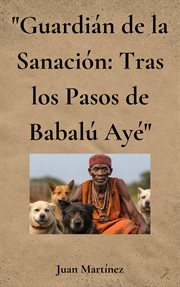 "Guardián de la Sanación : Tras los Pasos de Babalú Ayé" cover image