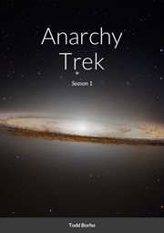 Anarchy Trek : Season 1. Anarchy Trek cover image