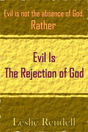 Evil Is the Rejection of God : Bible Studies cover image