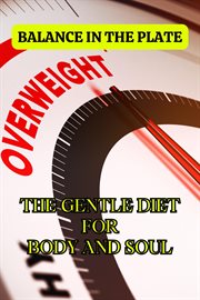 Balance in the Plate : The Gentle Diet for Body and Soul cover image