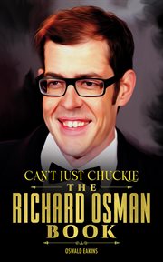 Can't Just Chuckle : The Richard Osman Book. Unofficial Guide to the Monumental Moments of the En cover image