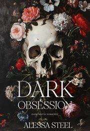 Dark Obsession : Dark Mafia Romance cover image