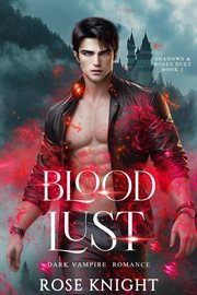 Blood Lust : A Paranormal Vampire Romance. Shadows & Roses cover image