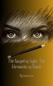 The Gospel of Light : The Chronicles of Enoch cover image