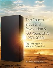 The Fourth Industrial Revolution & 100 Years of AI (1950-2050) cover image