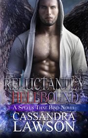 Reluctantly Hellbound : Spells That Bind cover image