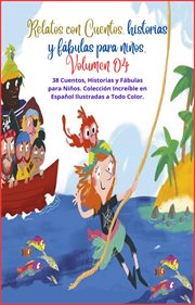 Relatos con Cuentos, historias y fábulas para niños. Volumen 04 cover image