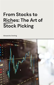 From Stocks to Riches : The Art of Stock Picking cover image