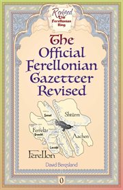 The Official Ferellonian Gazetteer Revised : Revised Ferellonian King cover image