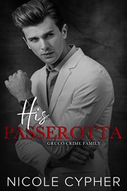 His Passerotta : Gruco Crime Family cover image