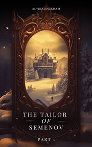 The Tailor of Semenov : Part 1 cover image