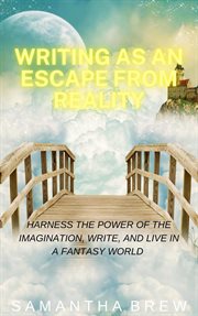 Writing as an Escape From Reality cover image