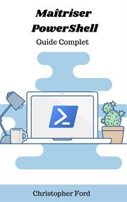 Maîtriser PowerShell : Guide Complet cover image