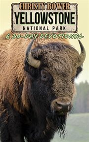 Yellowstone National Park : A 30-Day Devotional cover image