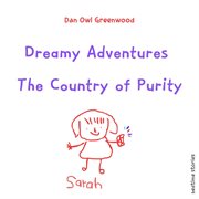 Dreamy Adventures : The Country of Purity cover image