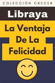 La ventaja de la Felicidad cover image