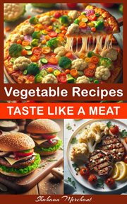 Vegetable Recipes Taste Like Meat cover image