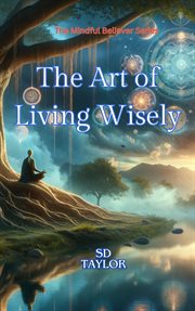 The Art of Living Wisely cover image