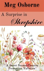 A surprise in Shropshire. Sweet second chances persuasion variation cover image