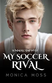 Summer Camp With My Soccer Rival cover image