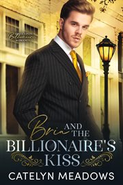 Bria and the Billionaire's Kiss cover image