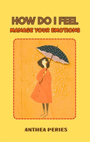How Do I Feel : Master Your Emotions cover image