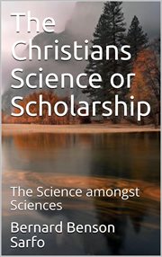The Christians Science or Scholarship cover image