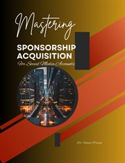 Mastering Sponsorship Acquisition for Social Media Accounts cover image